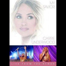 My Savior: Live From The Ryman [DVD] - Carrie Underwood