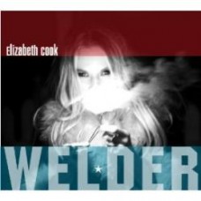 Welder - Elizabeth Cook