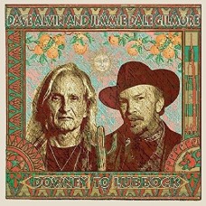 Downey To Lubbock - Dave Alvin & Jimmie Dale Gilmore