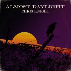 Almost Daylight - Chris Knight