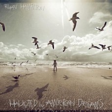 Haunted By American Dreams - Ryan Hamilton