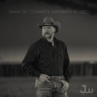 Same Ol' Cowboy, Different Rodeo - Josh Ward