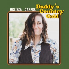 Daddy's Country Gold - Melissa Carper