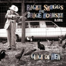Cluck Ol' Hen - Ricky Skaggs & Bruce Hornsby