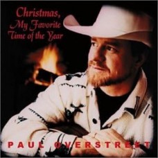 Christmas, My Favorite Time Of Year - Paul Overstreet