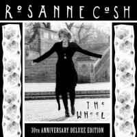 The Wheel (30th Anniversary 2xCD Deluxe Edition) - Rosanne Cash