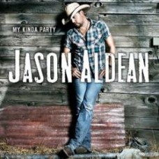 My Kinda Party - Jason Aldean