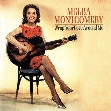 Wrap Your Love Around Me - Melba Montgomery