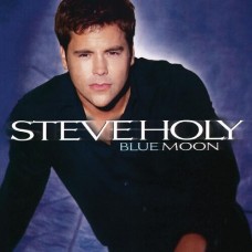 Blue Moon - Steve Holy