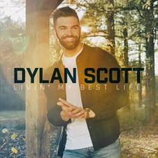 Livin' My Best Life - Dylan Scott