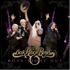 Boys Night Out - The Oak Ridge Boys
