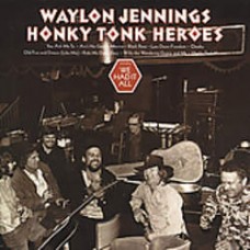 Honky Tonk Heroes [Reissue] - Waylon Jennings