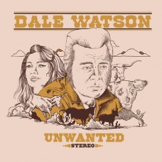 Unwanted - Dale Watson