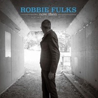 Now Then - Robbie Fulks