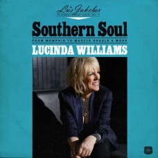 Lu's Jukebox Vol. 2: Southern Soul: From Memphis To Muscle Shoals - Lucinda Williams