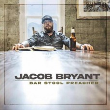 Bar Stool Preacher - Jacob Bryant