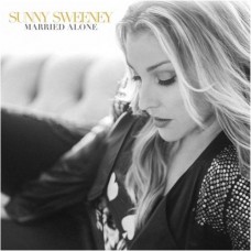 Married Alone - Sunny Sweeney