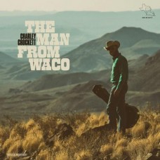 The Man From Waco - Charley Crockett