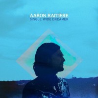 Single Wide Dreamer - Aaron Raitiere