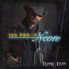 100 Proof Neon - Ronnie Dunn