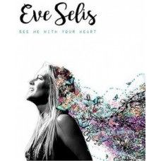 See Me With Your Heart - Eve Selis