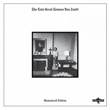 The Late Great Townes Van Zandt [Remastered Bonus Tracks] - Townes Van Zandt