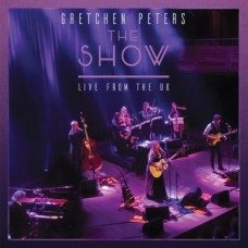 The Show: Live From The U.K. [2xCD] - Gretchen Peters