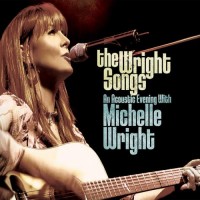 The Wright Songs: An Acoustic Evening With - Michelle Wright