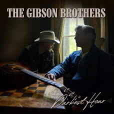 Darkest Hour - The Gibson Brothers