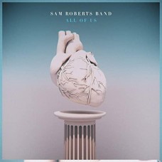 All Of Us - Sam Roberts Band