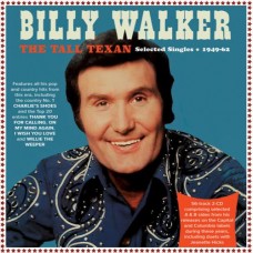 The Tall Texan: Selected Singles 1949-62 [2xCD] - Billy Walker