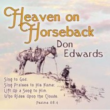Heaven On Horseback - Don Edwards