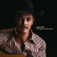 Cold Beer & Country Music - Zach Top
