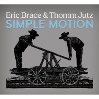 Simple Motion - Eric Brace & Thomm Jutz