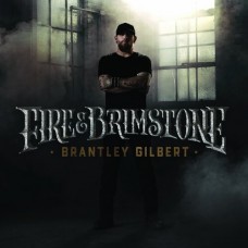 Fire & Brimstone - Brantley Gilbert