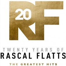 Twenty Years: The Greatest Hits - Rascal Flatts