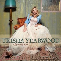 The Mirror - Trisha Yearwood