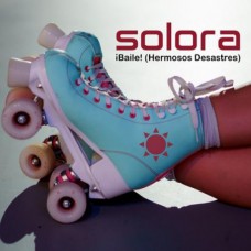 Baile! (Hermosos Desastres) - Solora