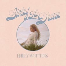 Living The Dream [Deluxe] - Hailey Whitters