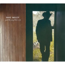 Just The Way That I Am - Dave Insley