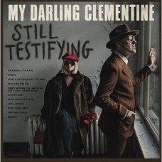 Still Testifying -  My Darling Clementine