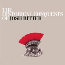 The Historical Conquests Of - Josh Ritter