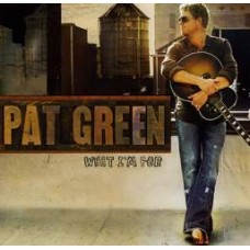 What I'm For - Pat Green