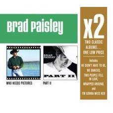 Who Needs Pictures / Part II [2xCD Set] - Brad Paisley