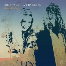Raise The Roof - Robert Plant & Alison Krauss