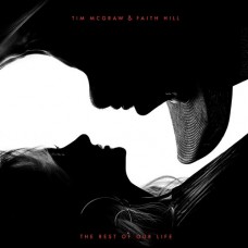 The Rest Of Our Life - Tim McGraw & Faith Hill 